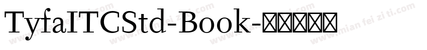 TyfaITCStd-Book字体转换
