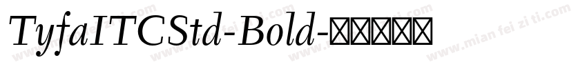 TyfaITCStd-Bold字体转换