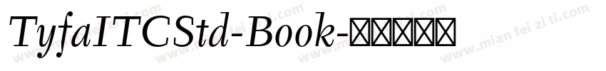 TyfaITCStd-Book字体转换