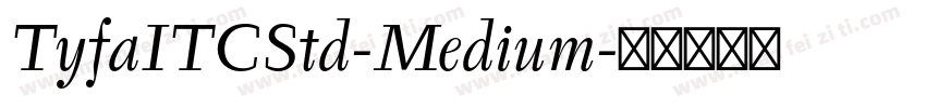 TyfaITCStd-Medium字体转换