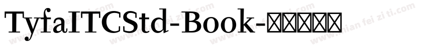 TyfaITCStd-Book字体转换