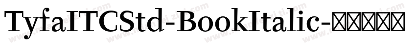TyfaITCStd-BookItalic字体转换