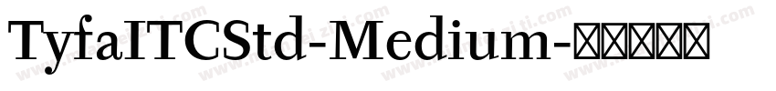 TyfaITCStd-Medium字体转换