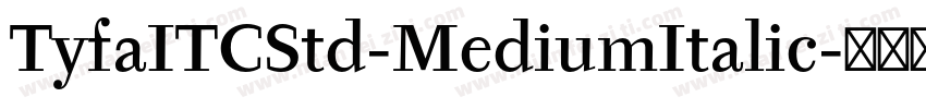 TyfaITCStd-MediumItalic字体转换