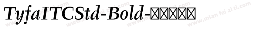 TyfaITCStd-Bold字体转换