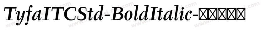TyfaITCStd-BoldItalic字体转换