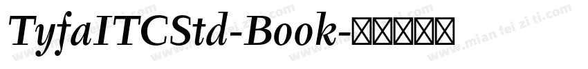 TyfaITCStd-Book字体转换
