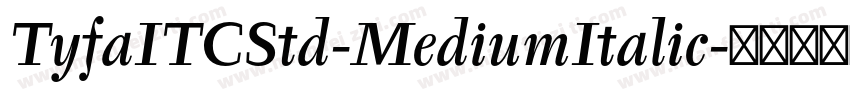 TyfaITCStd-MediumItalic字体转换