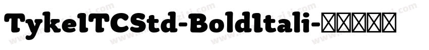TykeITCStd-BoldItali字体转换