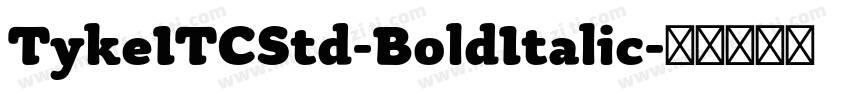 TykeITCStd-BoldItalic字体转换