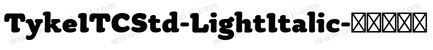 TykeITCStd-LightItalic字体转换