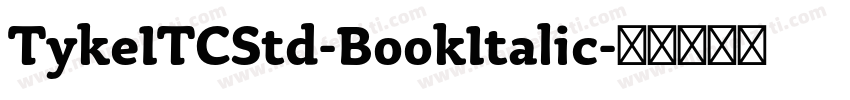TykeITCStd-BookItalic字体转换