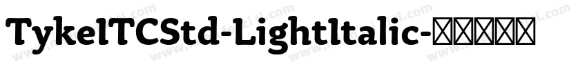TykeITCStd-LightItalic字体转换