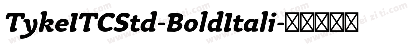 TykeITCStd-BoldItali字体转换
