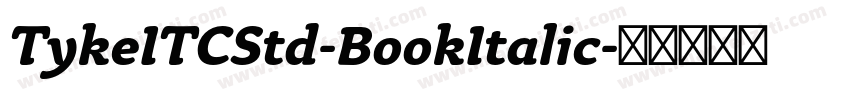 TykeITCStd-BookItalic字体转换