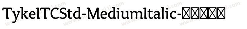 TykeITCStd-MediumItalic字体转换