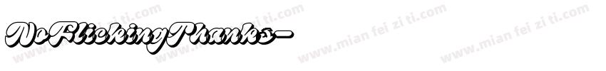NoFlickingThanks字体转换