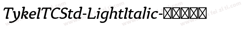 TykeITCStd-LightItalic字体转换