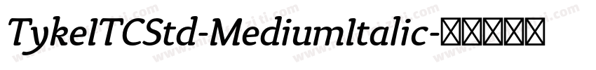 TykeITCStd-MediumItalic字体转换