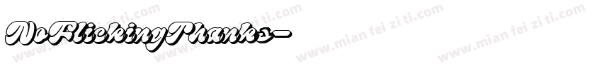 NoFlickingThanks字体转换