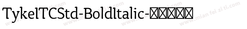 TykeITCStd-BoldItalic字体转换