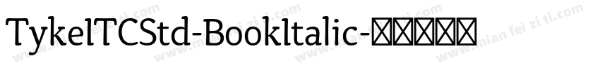 TykeITCStd-BookItalic字体转换