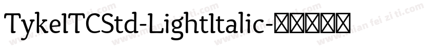 TykeITCStd-LightItalic字体转换