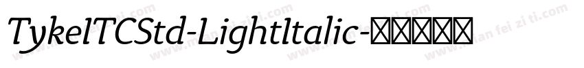 TykeITCStd-LightItalic字体转换