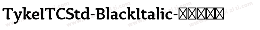 TykeITCStd-BlackItalic字体转换