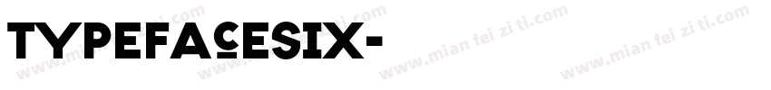 TypefaceSix字体转换