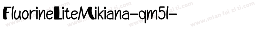 FluorineLiteMikiana-qm5l字体转换