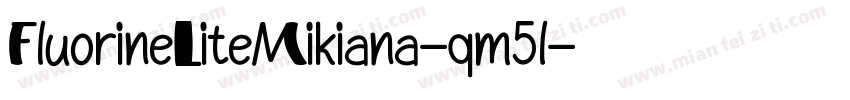 FluorineLiteMikiana-qm5l字体转换