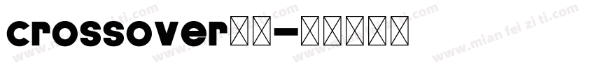 crossover字库字体转换