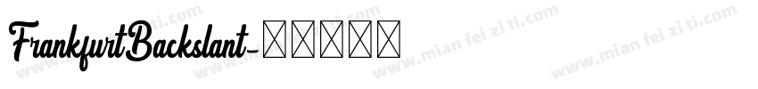 FrankfurtBackslant字体转换