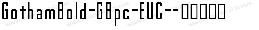 GothamBold-GBpc-EUC-字体转换