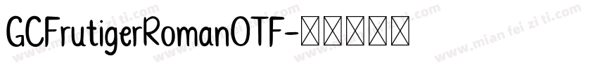 GCFrutigerRomanOTF字体转换