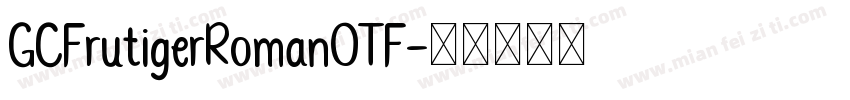 GCFrutigerRomanOTF字体转换