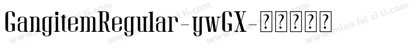GangitemRegular-ywGX字体转换