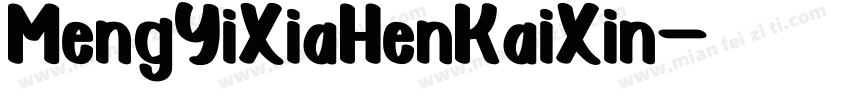 MengYiXiaHenKaiXin字体转换