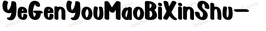 YeGenYouMaoBiXinShu字体转换