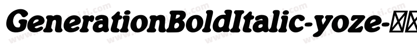 GenerationBoldItalic-yoze字体转换