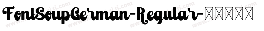 FontSoupGerman-Regular字体转换