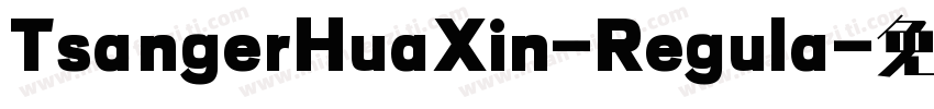 TsangerHuaXin-Regula字体转换