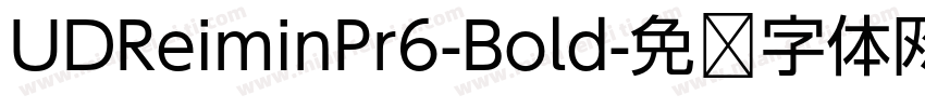 UDReiminPr6-Bold字体转换