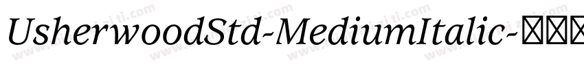 UsherwoodStd-MediumItalic字体转换