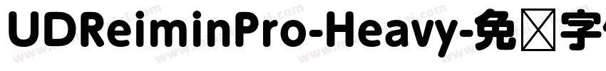 UDReiminPro-Heavy字体转换