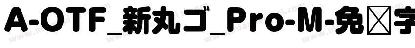 A-OTF_新丸ゴ_Pro-M字体转换