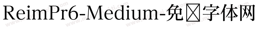 ReimPr6-Medium字体转换