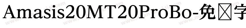 Amasis20MT20ProBo字体转换