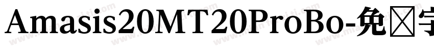 Amasis20MT20ProBo字体转换